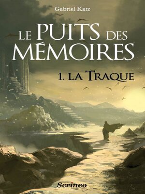 cover image of Le puits des mémoires--tome 01--La traque--Tome 1